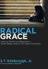 Radical Grace: Justice for the Poor and Marginalized--Charles Wesley's Views for the Twenty-First Century