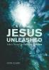 Jesus Unleashed: Luke's Gospel for Emerging Christians