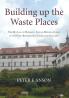 Building Up the Waste Places: The Revival of Monastic Life on Medieval Lines in the Post-Reformation Church of England