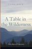 A Table in the Wilderness: Forty Days of Forgiveness