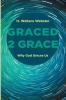Graced 2 Grace: Why God Graces Us