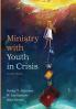 Ministry with Youth in Crisis Revised Edition