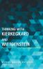 Thinking with Kierkegaard and Wittgenstein: The Philosophical Theology of Paul L. Holmer