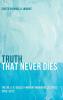 Truth That Never Dies