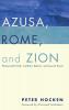 Azusa Rome and Zion: Pentecostal Faith Catholic Reform and Jewish Roots