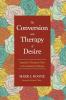 The Conversion and Therapy of Desire: Augustine's Theology of Desire in the Cassiciacum Dialogues