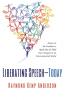 Liberating Speech--Today: Essays on the Freedom to Speak Out (or Hold Your Tongue) in an Interconnected World