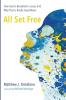 All Set Free: How God Is Revealed in Jesus and Why That Is Really Good News
