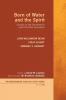 Born of Water and the Spirit: Essays on the Sacraments and Christian Formation: 6 (Mercersburg Theology Study)
