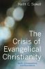 The Crisis of Evangelical Christianity: Roots Consequences and Resolutions