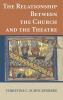 The Relationship Between the Church and the Theatre