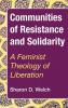Communities of Resistance and Solidarity: A Feminist Theology of Liberation