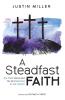 A Steadfast Faith: The Faith Once and for All Delivered to the Church