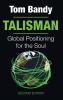 Talisman Second Edition: Global Positioning for the Soul