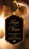 Fruit of the Vine: A Biblical Spirituality of Wine