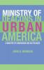 Ministry of Deacons in Urban America: A Ministry of Compassion and Helpfulness