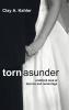 Torn Asunder: A Biblical Look at Divorce and Remarriage (Sharing the Word)