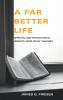 A Far Better Life: Spiritual and Psychological Insights from Jesus' Teaching