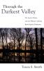 Through the Darkest Valley: The Lament Psalms and One Woman's Lifelong Battle Against Depression