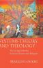 Systems Theory and Theology: The Living Interplay Between Science and Religion