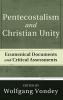 Pentecostalism and Christian Unity: Ecumenical Documents and Critical Assessments