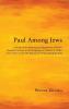 Paul Among Jews: A Study of the Meaning and Significance of Paul's Inaugural Sermon in the Synagogue of Antioch in Pisidia (Acts 13:16-41) for His Missionary Work Among the Jews