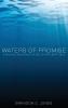 Waters of Promise: Finding Meaning in Believer Baptism