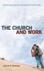 The Church and Work: The Ecclesiological Grounding of Good Work