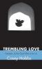 Trembling Love: Fear Freedom and the God Who Is for Us