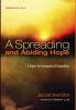 A Spreading and Abiding Hope: A Vision for Evangelical Theopolitics: 18 (Theopolitical Visions)