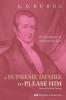 A Supreme Desire to Please Him: The Spirituality of Adoniram Judson: 4 (Monographs in Baptist History)
