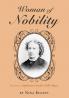 Woman of Nobility: The Story of Sophronia Emeline Cobb Dryer