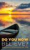 Do You Now Believe?: Reasonable Faith in Mark and John