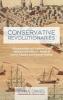 Conservative Revolutionaries: Transformation and Tradition in the Religious and Political Thought of Charles Chauncy and Jonathan Mayhew