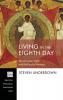 Living in the Eighth Day: The Christian Week and the Paschal Mystery: 234 (Princeton Theological Monograph)