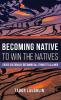 Becoming Native to Win the Natives: Cross-Culturally Becoming All Things to All Men