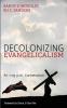 Decolonizing Evangelicalism: An 11:59 P.m. Conversation (New Covenant Commentary)