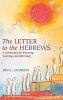 The Letter to the Hebrews: A Commentary for Preaching Teaching and Bible Study