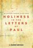 Holiness in the Letters of Paul: The Necessary Response to the Gospel