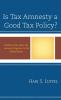 Is Tax Amnesty a Good Tax Policy?