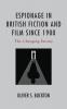 Espionage in British Fiction and Film since 1900