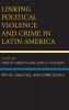 Linking Political Violence and Crime in Latin America