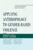 Applying Anthropology to Gender-Based Violence