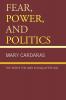 Fear Power and Politics