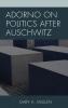 Adorno on Politics after Auschwitz