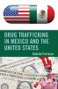 Drug Trafficking in Mexico and the United States