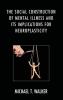 Social Construction of Mental Illness and Its Implications for Neuroplasticity