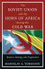 Soviet Union and the Horn of Africa during the Cold War
