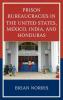 Prison Bureaucracies in the United States Mexico India and Honduras