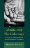 Maintaining Black Marriage